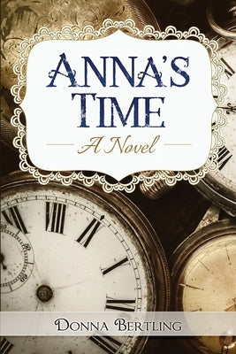 Anna's Time by Bertling, Donna