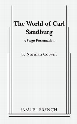 The World of Carl Sandburg by Corwin, Norman