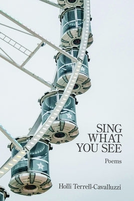 Sing What You See by Terrell-Cavalluzzi, Holli