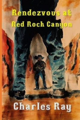 Rendezvous at Red Rock Canyon by Ray, Charles