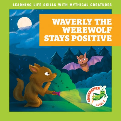 Waverly the Werewolf Stays Positive by Hora, Tracy J.