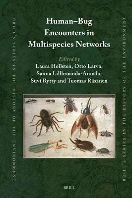 Human-Bug Encounters in Multispecies Networks by Hollsten, Laura