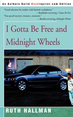 I Gotta Be Free and Midnight Wheels by Hallman, Ruth