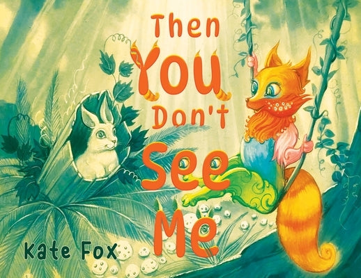 Then You Don't See Me by Fox, Kate