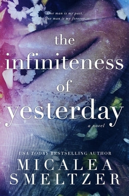 The Infiniteness of Yesterday (Special Edition) by Smeltzer