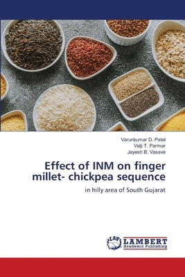 Effect of INM on finger millet- chickpea sequence by Patel, Varunkumar D.