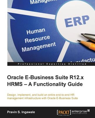 Oracle E-Business Suite R12.x HRMS - A Functionality Guide by Ingawale, Pravin S.