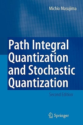 Path Integral Quantization and Stochastic Quantization by Masujima, Michio