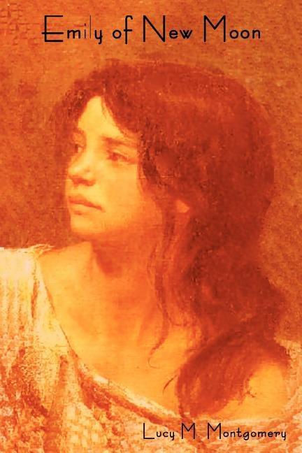 Emily of New Moon by Montgomery, Lucy Maud