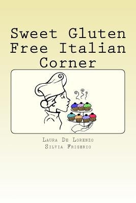 Sweet Gluten Free Italian Corner by Frigerio, Silvia