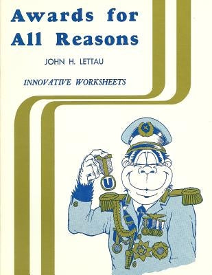 Awards For All Reasons by Lettau, John H.