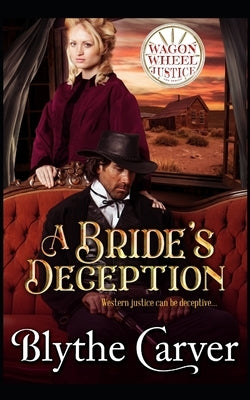 A Bride's Deception: A Mail Order Bride Mystery Romance by Carver, Blythe