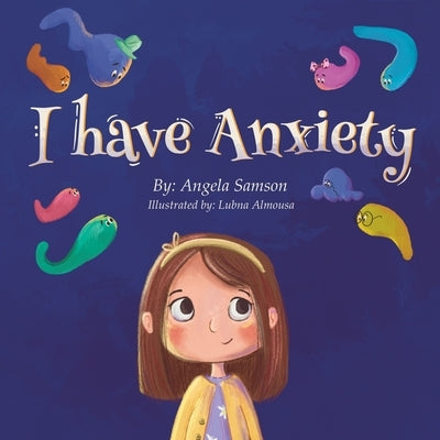 I Have Anxiety by Samson, Angela