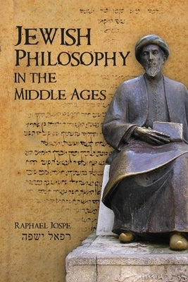 Jewish Philosophy in the Middle Ages by Jospe, Raphael