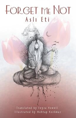 Forget Me Not by Eti, Asli