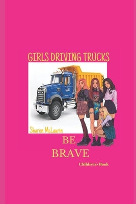Girls Driving Trucks by McLaurin, Author Sharon