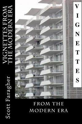 Vignettes From the Modern Era by Faragher, Scott