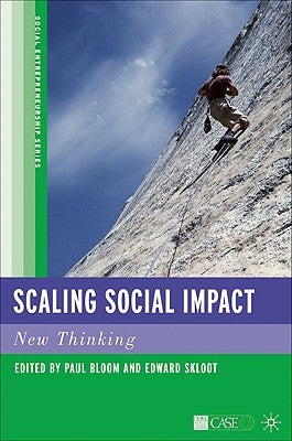 Scaling Social Impact: New Thinking by Bloom, P.