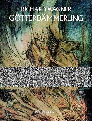 Götterdämmerung in Full Score by Wagner, Richard