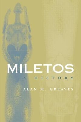 Miletos: A History by Greaves, Alan M.