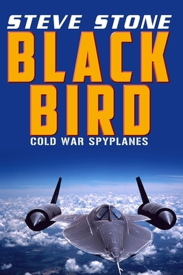 Blackbird Wrath: Cold War Spylanes by Stone, Steve