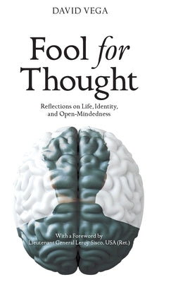 Fool for Thought: Reflections on Life, Identity, and Open-Mindedness by Vega, David