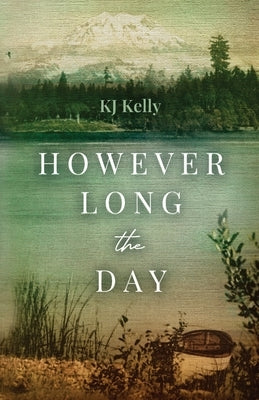 However Long the Day by Kelly, Kj