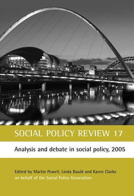 Social Policy Review 17: Analysis and Debate in Social Policy, 2005 by Powell, Martin