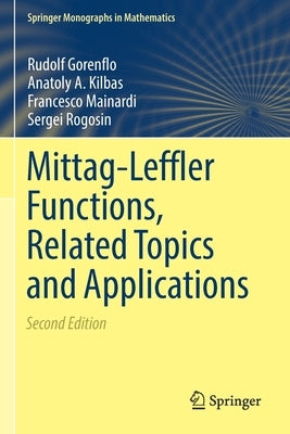Mittag-Leffler Functions, Related Topics and Applications by Gorenflo, Rudolf