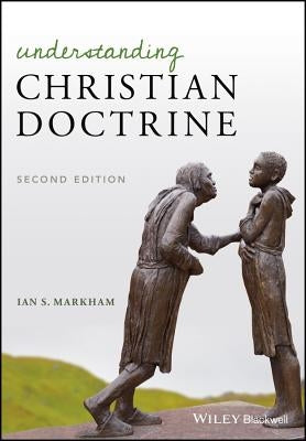 Understanding Christian Doctrine by Markham, Ian S.