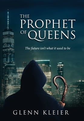 The Prophet of Queens by Kleier, Glenn