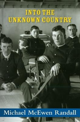 Into the Unknown Country by Randall, Michael McEwen