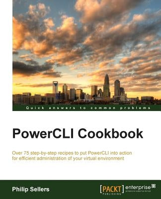 PowerCLI Cookbook by Sellers, Philip