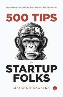 500 Tips for Startup Folks by Bidawatka, Mayank
