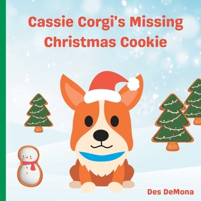 Cassie Corgi's Missing Christmas Cookie by Demona, Des