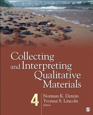 Collecting and Interpreting Qualitative Materials by Denzin, Norman K.