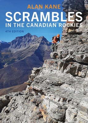 Scrambles in the Canadian Rockies, 4th Edition by Kane, Alan
