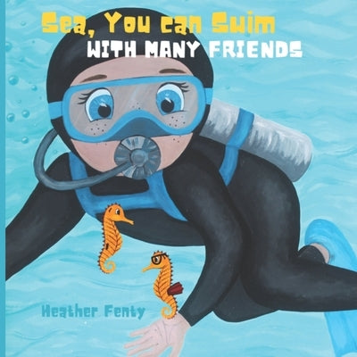 Sea, You can Swim with Many Friends by Batson, Nicole