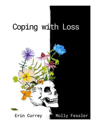 Coping with Loss: A Guide to Death, Grief and Clinical Experiences with Dying Patients by Currey, Erin