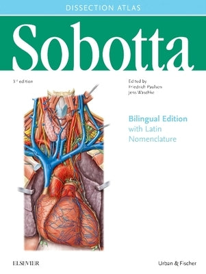 Sobotta Dissection Atlas: Bilingual Edition. by Paulsen, Friedrich