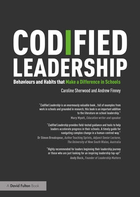 Codified Leadership: Behaviours and Habits That Make a Difference in Schools by Sherwood, Caroline