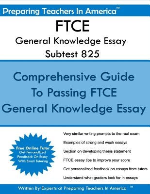 FTCE General Knowledge Essay Subtest 825: General Knowledge FTCE Exam by America, Preparing Teachers in