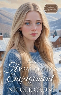 An Appalachian Engagement: An Amish of Appalachia Novel by Crone, Nicole