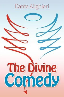 The Divine Comedy by Alighieri, Dante