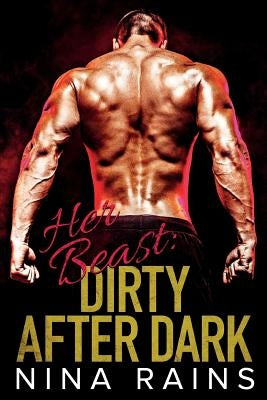 Her Beast: Dirty After Dark by Rains, Nina
