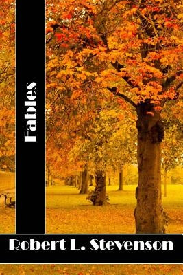 Fables: (Robert Louis Stevenson Classics Collection) by Stevenson, Robert Louis