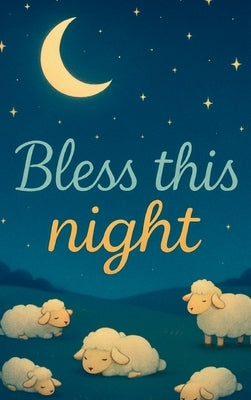 Bless This Night by Howard, Winifred