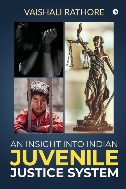 An Insight Into Indian Juvenile Justice System by Vaishali Rathore