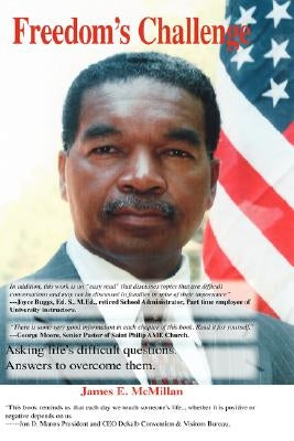 Freedom's Challenge: Asking Life's Difficult Questions. Answers to Overcome Them by McMillan, James E.