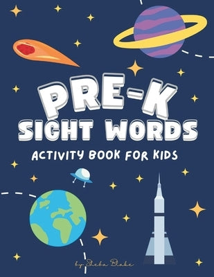 Pre-K Sight Words Activity Book: A Sight Words and Phonics Workbook for Beginning Readers Ages 3-4 (8.5x11 Workbook / Activity Book) by Blake, Sheba